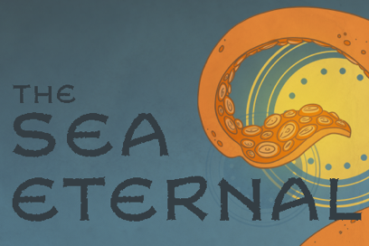 A picture of a giant squid's tentacular club circling the title text 'The Sea Eternal'.